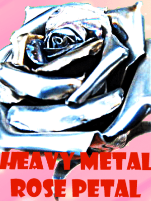Heavy Metal Rose Petal